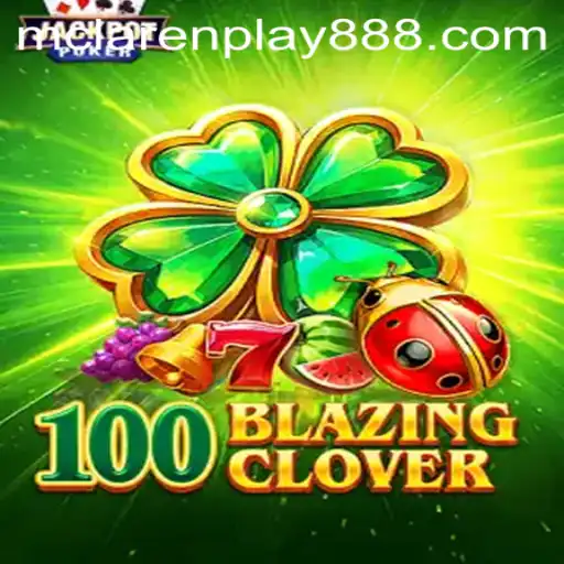 The Exciting World of 100BlazingClover: A Dive into 