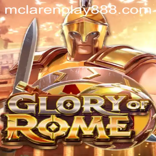 The Rise of GloryofRome: Unleashing Strategy and Skill with MCLAREN PLAY 88